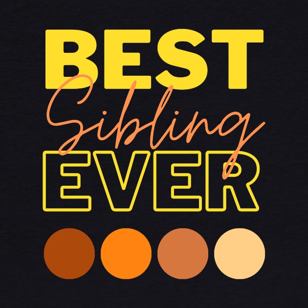 Best Sibling Ever by Qibar Design